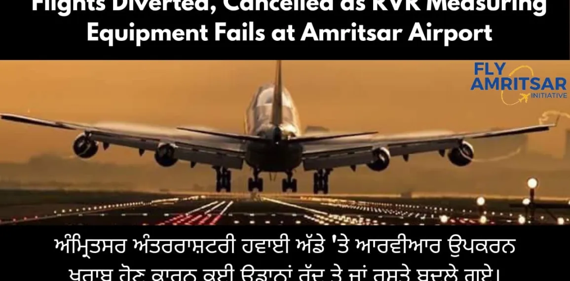Flights Diverted, Cancelled as RVR Measuring Equipment Fails at Amritsar Airport