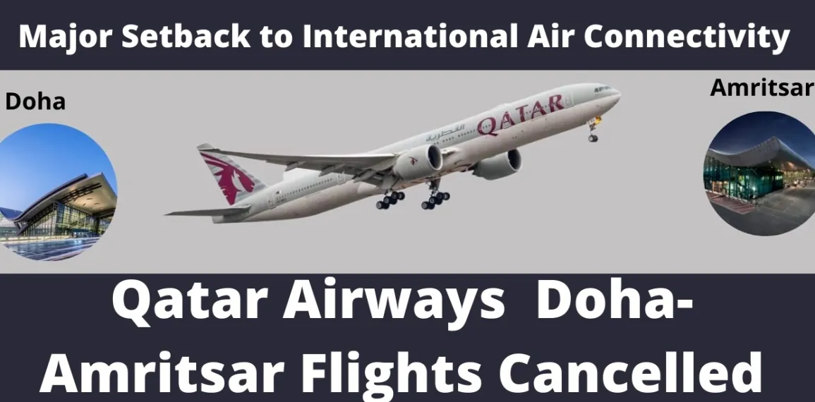Major Setback to International Air Connectivity: Qatar Airways Doha – Amritsar Flights Cancelled